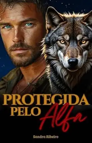 Protegida pelo Alfa (Alfas, Lycans e Reis) – Sandra Ribeiro