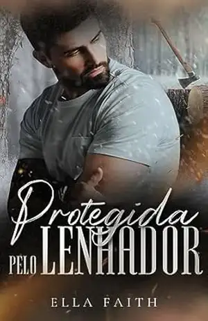 Protegida pelo Lenhador – Ella Faith