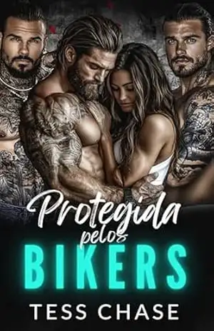 Protegida pelos Bikers: Um harém reverso com motoqueiros protetores – Tess Chase