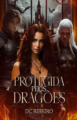 Capa do livro Protegida pelos Dragões - DC  RIBEIRO