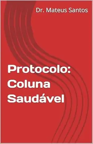 Protocolo coluna saudável – Mateus Santos Silva Protocolo coluna saudável – Mateus Santos Silva