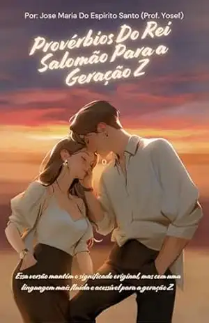 Provérbios Do Rei Salomão Para A Geração Z: Geração Z – Jose Maria  Espirito Santo