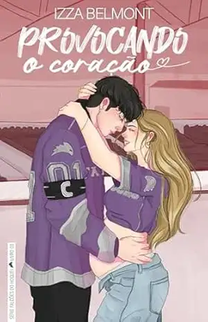 Provocando O Coração (Falcões do Hóquei Livro 3) – Izza Belmont