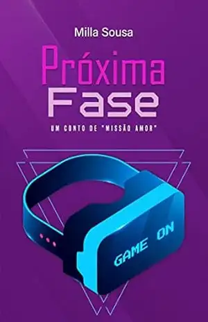 Próxima Fase (Missão Amor Livro 3) – Milla Sousa