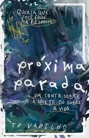 Próxima Parada: Um conto sobre a morte. Ou sobre a vida… (Historietas) – TD Vadilho
