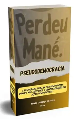 Capa do livro PSEUDODEMOCRACIA: Democracia e Pseudodemocracia - Sidney  Lourenço de Souza