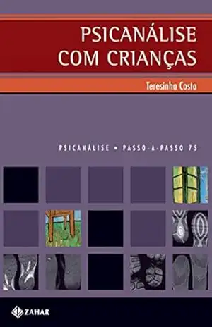 Capa do livro Psicanálise com crianças (PAP – Psicanálise) - Teresinha Costa
