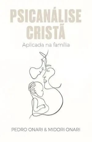 Capa do livro Psicanálise Cristã: Aplicada na Família - Pedro Onari