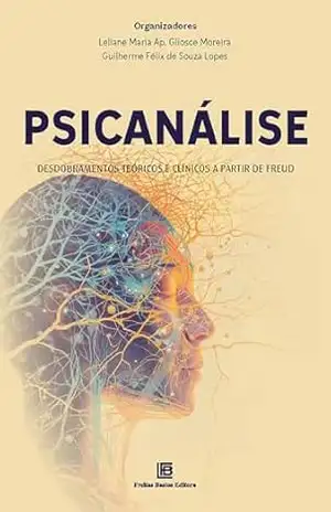 Psicanálise: Desdobramentos Teóricos e Clínicos a partir de Freud – Carolina Castelli de Paula
