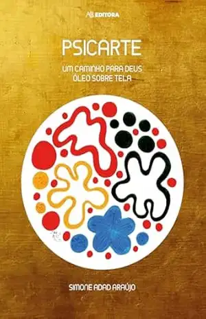 Psicarte: Um caminho para Deus óleo sobre tela – Simone  Adad Araújo