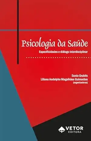 Capa do livro Psicologia da saúde: Especificidades e diálogo interdisciplinar - Sonia Grubits