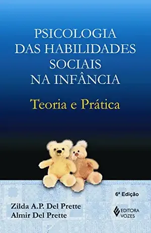 Psicologia das habilidades sociais na infância: Teoria e prática – Almir Del Prette