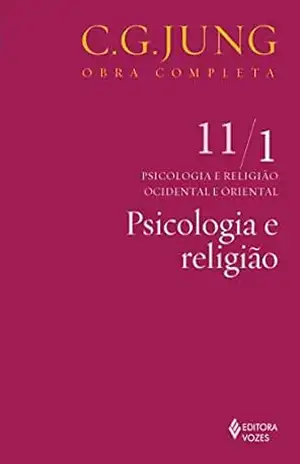 Psicologia e religião (Obras completas de Carl Gustav Jung) – C. G. Jung
