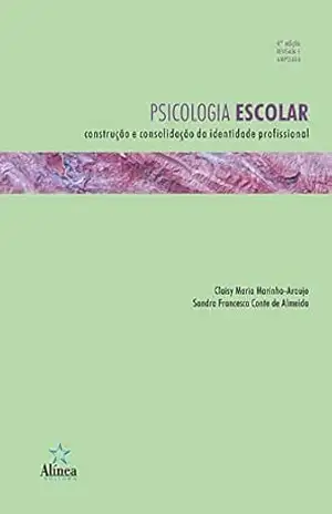 Psicologia Escolar: Construção e consolidação da identidade profissional – Claisy Maria Marinho-Araujo