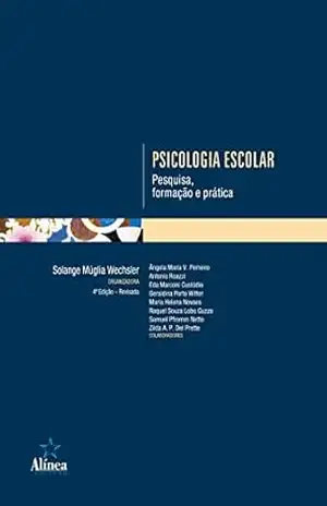 Psicologia Escolar: Pesquisa, formação e prática - Solange Múglia Wechsler (org.)