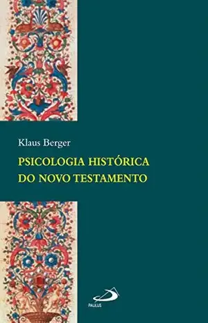 Capa do livro Psicologia histórica do Novo Testamento (Academia Bíblica) - Klaus Berger
