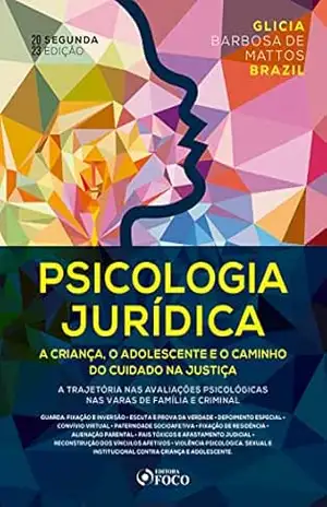 Psicologia jurídica: A criança, o adolescente e o caminho do cuidado na justiça – Glicia Barbosa de Mattos Brazil