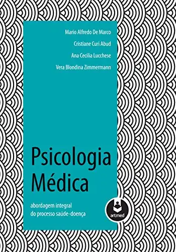Baixar Psicologia Médica: Abordagem Integral do Processo Saúde–Doença pdf, epub, mobi, eBook