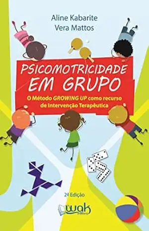 Psicomotricidade em Grupo – Aline Kabarite e Vera Mattos Psicomotricidade em Grupo – Aline Kabarite e Vera Mattos