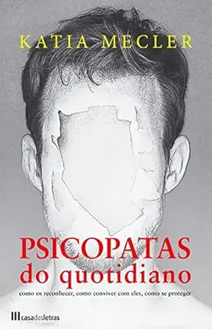 Psicopatas do Quotidiano – Katia Mecler