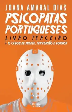 Psicopatas Portugueses 3 – Joana Amaral Dias