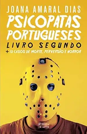 Psicopatas Portugueses – Livro 2 – Joana Amaral Dias