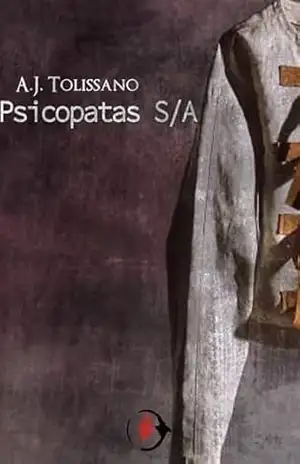 Psicopatas S.A. – A.J. Tolissano