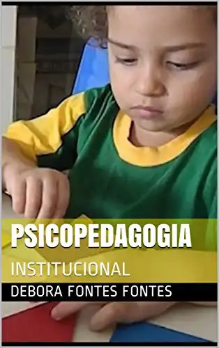 PSICOPEDAGOGIA: INSTITUCIONAL (051 Livro 2) - DEBORA FONTES FONTES ...