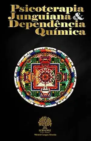 Psicoterapia Junguiana & Dependência Química – Michele  Campos Almeida