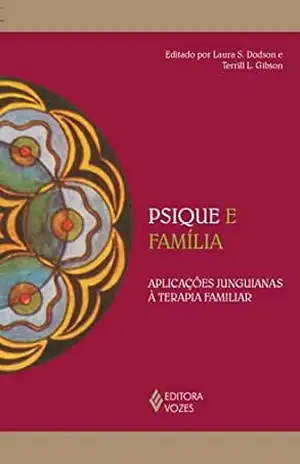 Capa do livro Psique e família: Aplicações Junguianas à terapia familiar (Reflexões Junguianas) - Laura S. Dodson