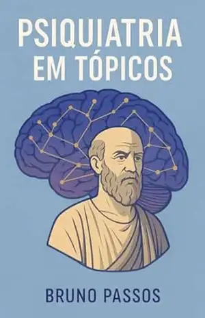 Psiquiatria em tópicos – Bruno Passos Psiquiatria em tópicos – Bruno Passos