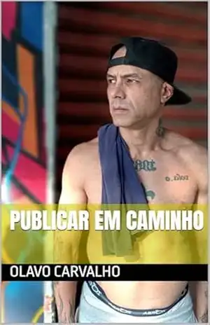 Publicar Em Caminho – Olavo Carvalho Publicar Em Caminho – Olavo Carvalho