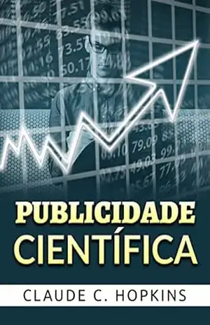 Publicidade Científica (Traduzido) – Claude C. Hopkins