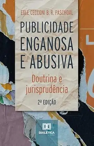 Capa do livro Publicidade Enganosa e Abusiva: Doutrina e Jurisprudência - EGLE CECCONI B. R. PASCHOAL