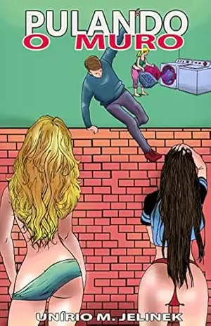 PULANDO O MURO: Romance Erótico - UNÍRIO M. JELINEK