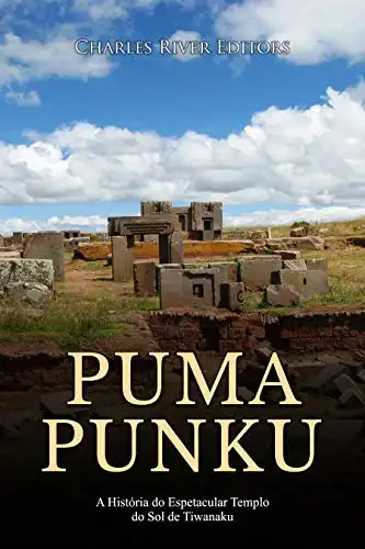 Baixar Puma Punku: A História do Espetacular Templo do Sol de Tiwanaku pdf, epub, mobi, eBook