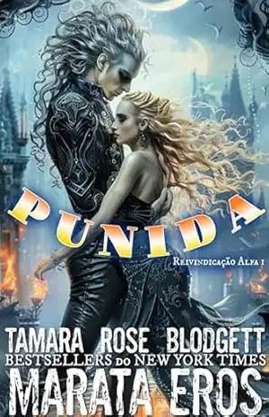 Capa do livro Punida: Companheiro Rejeitado Segunda Chance Romântico sombrio (Reivindicação Alfa Livro 1) - Tamara Rose Blodgett