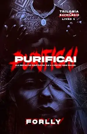 Purificai: Trilogia Sacrilégio Livro 1 – Forlly Purificai: Trilogia Sacrilégio Livro 1 – Forlly