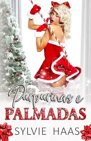 Purpurinas e palmadas: Um romance de Harém Reverso (Christmas Cherry Auction série) – Sylvie Haas