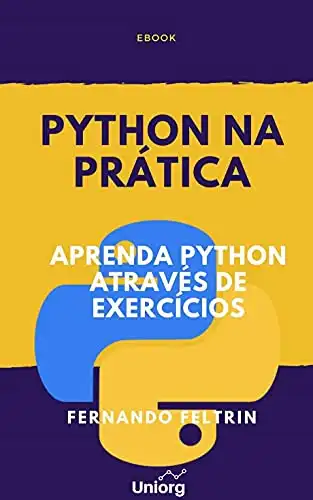 Baixar Python na Prática: Aprenda Python Através de Exercícios Comentados pdf, epub, mobi, eBook