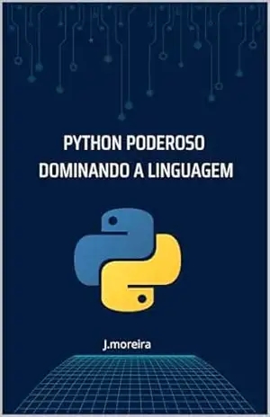 Python Poderoso: Dominando a Linguagem – julio cesar