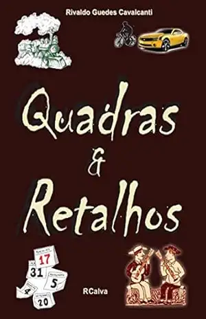 Quadras & Retalhos – Rivaldo Guedes Cavalcanti Quadras & Retalhos – Rivaldo Guedes Cavalcanti