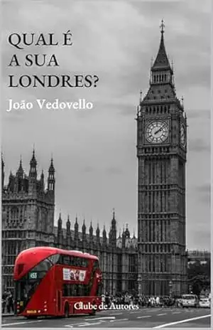 Capa do livro Qual é a sua Londres? - Joao Vedovello