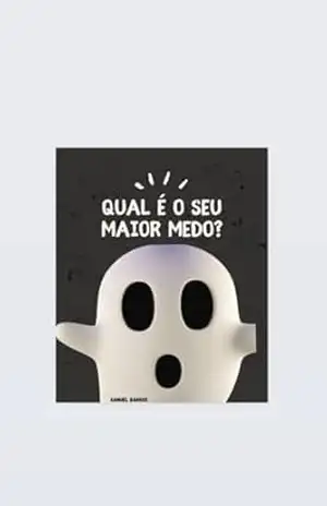 Qual é o seu maior medo ?? – Samuel Barros Qual é o seu maior medo ?? – Samuel Barros