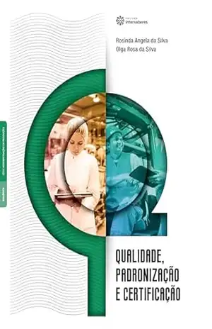 Qualidade, padronização e certificação – Rosinda Angela da Silva