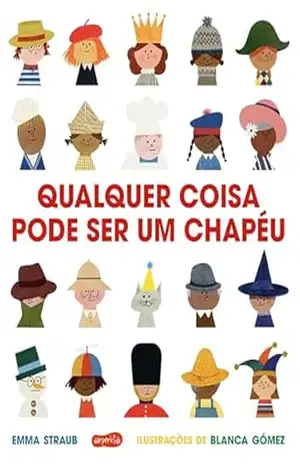 Qualquer coisa pode ser um chapéu – Emma Straub