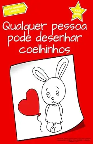 Qualquer pessoa pode desenhar coelhinhos: Tutorial de desenho passo–a–passo fácil para crianças, adolescentes e iniciantes. Como aprender a desenhar coelhinhos. … Livro 1 (Guia do aspirante a artista 7) – Julia Smith Qualquer pessoa pode desenhar coelhinhos: Tutorial de desenho passo–a–passo fácil para crianças, adolescentes e iniciantes. Como aprender a desenhar coelhinhos. … Livro 1 (Guia do aspirante a artista 7) – Julia Smith