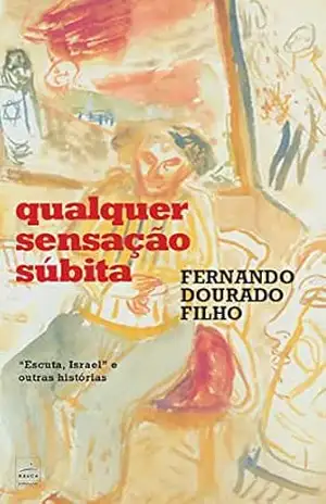 Capa do livro Qualquer sensação súbita - Fernando Dourado Filho