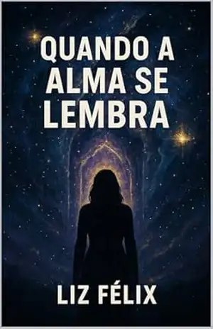 Quando a Alma se Lembra – Liz Félix