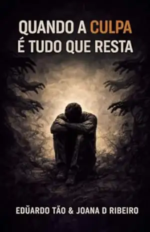 QUANDO A CULPA É TUDO QUE RESTA – Edüardo Tão QUANDO A CULPA É TUDO QUE RESTA – Edüardo Tão